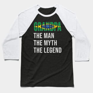 Grand Father Brazilian Grandpa The Man The Myth The Legend - Gift for Brazilian Dad With Roots From  Brazil Baseball T-Shirt